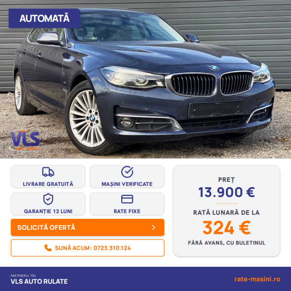 BMW 320d GT Luxury Line/TRANSPORT GRATUIT/GARANTIE 12 LUNI/Rate Avans 0 Doar Cu Buletin