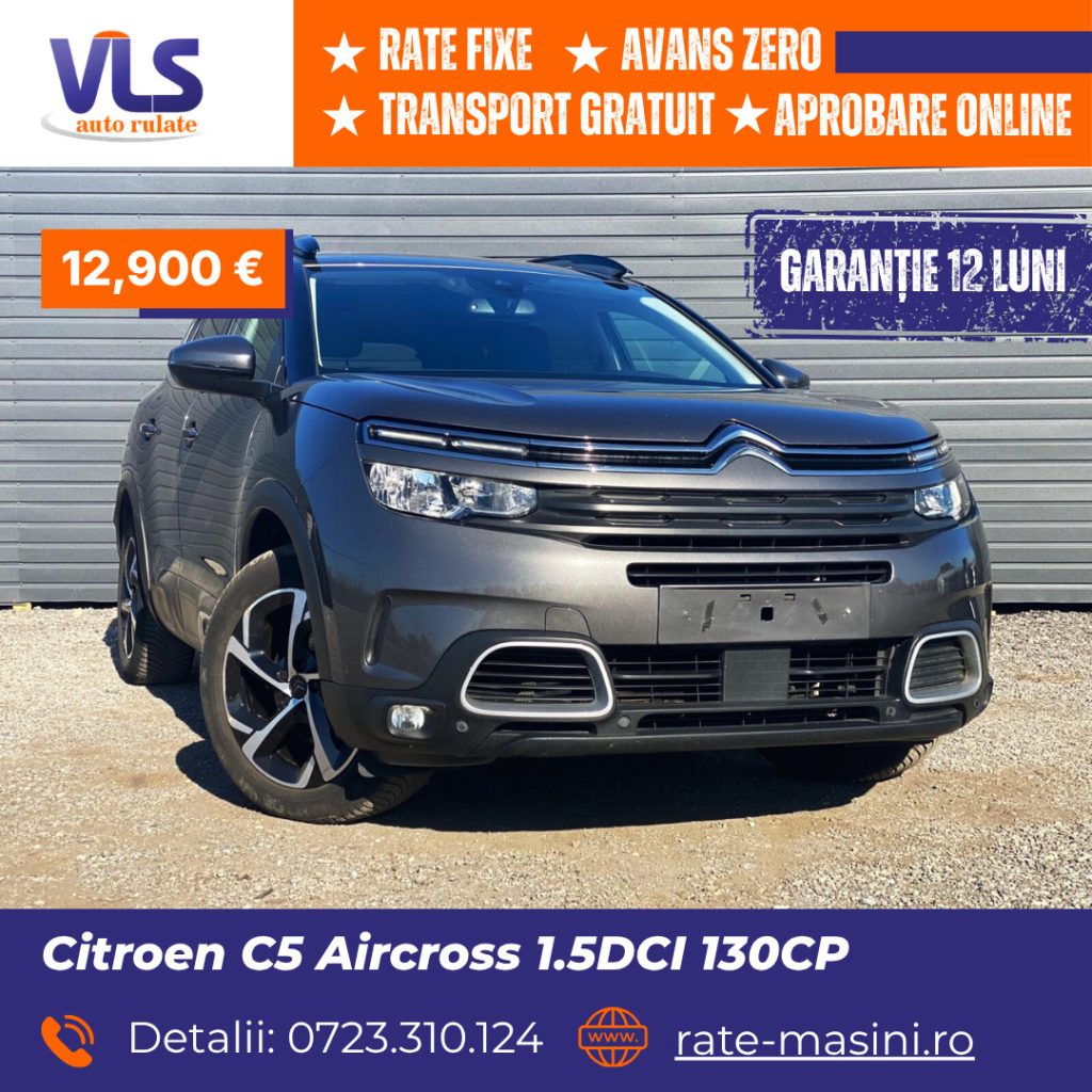 Citroen C5 Aircross 1.5DCI 130CP/TRANSPORT GRATUIT/GARANTIE 12 LUNI/Rate Avans 0 Doar Cu Buletin