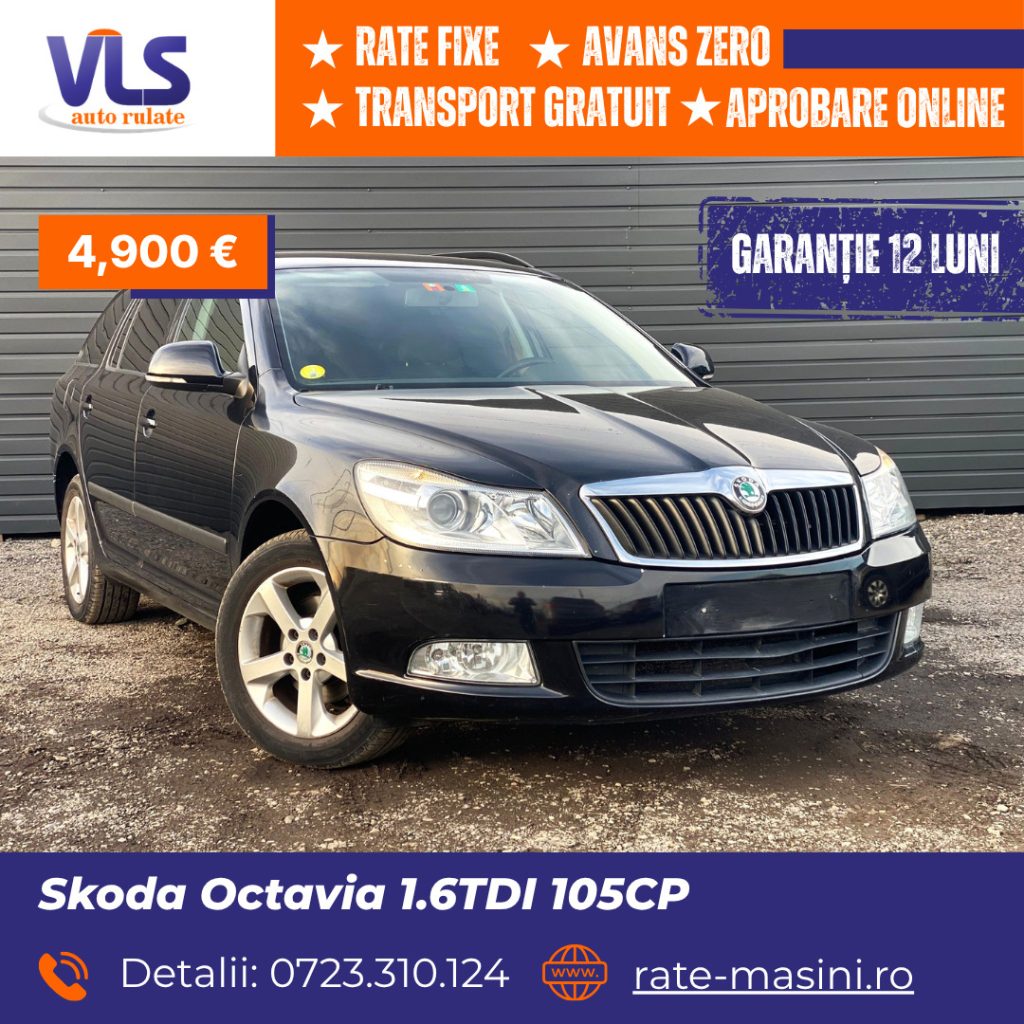 Skoda Octavia 1.6TDI 105CP/Transport Gratuit/Garantie 12 Luni/Rate Avans 0 Doar Cu Buletin