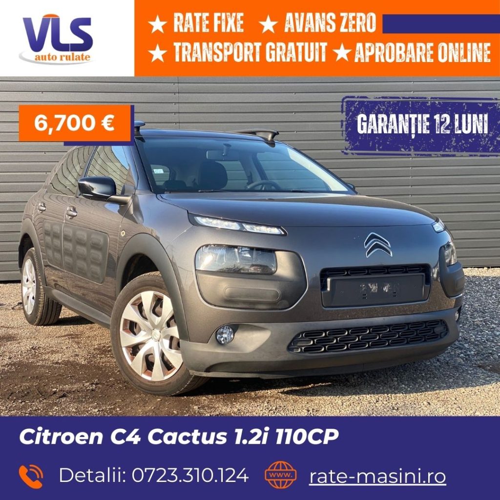 Citroen C4 Cactus 1.2i 110CP/Transport Gratuit/Garantie 12 Luni/Rate Avans 0 Doar Cu Buletin