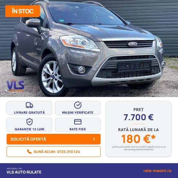 Ford Kuga Titanium 2.0TDCI 163CP/Transport Gratuit/Garantie 12 Luni/Rate Avans 0 Doar Cu Buletin