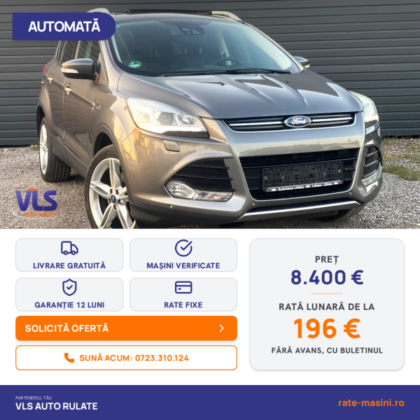 🚙Ford Kuga Titanium 2.0TDCI 163CP/Garantie 12 Luni/Rate Avans 0 Doar Cu Buletin